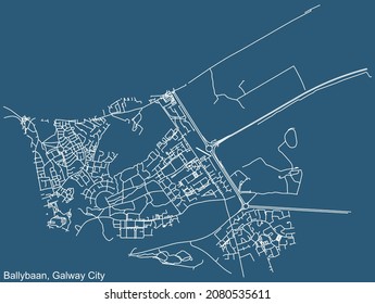 Detailed technical drawing navigation urban street roads map on blue background of the district Ballybaan Electoral Area of the Irish regional capital city of Galway City, Ireland