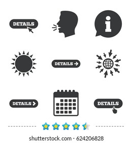 Details with arrow icon. More symbol with mouse and hand cursor pointer sign symbols. Information, go to web and calendar icons. Sun and loud speak symbol. Vector