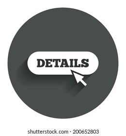 Details with cursor pointer sign icon. More with mouse symbol. Website navigation. Circle flat button with shadow. Modern UI website navigation. Vector