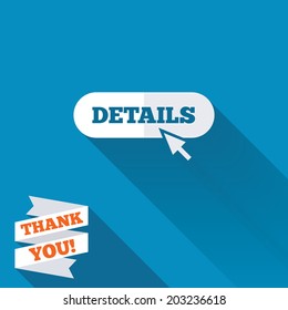 Details with cursor pointer sign icon. More with mouse symbol. Website navigation. White flat icon with long shadow. Paper ribbon label with Thank you text. Vector