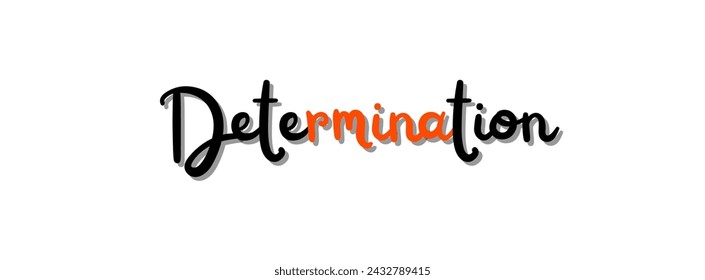 Determination text on white background Inspirational and motivational quotes typography designs: for prints, posters, cards, t shirt, coffee mug hoodies etc. 