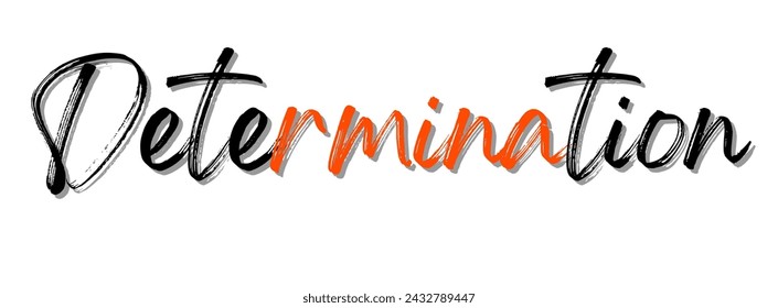 Determination text on white background Inspirational and motivational quotes typography designs: for prints, posters, cards, t shirt, coffee mug hoodies etc. 