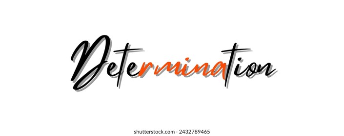 Determination text on white background Inspirational and motivational quotes typography designs: for prints, posters, cards, t shirt, coffee mug hoodies etc. 