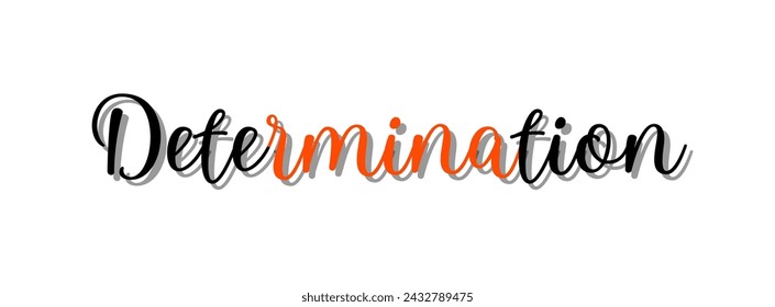 Determination text on white background Inspirational and motivational quotes typography designs: for prints, posters, cards, t shirt, coffee mug hoodies etc. 