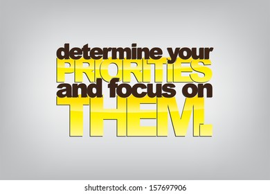 Determine your priorities and focus on them. Motivational background. (EPS10 Vector)