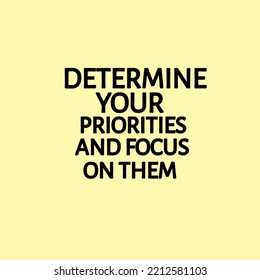 Determine Your Priorities and Focus on Them.simple positive quotes