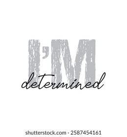 I'm determined text on white background.