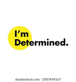 I'm determined text on white background.