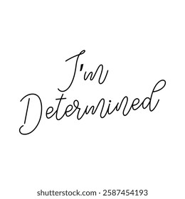 I'm determined text on white background.