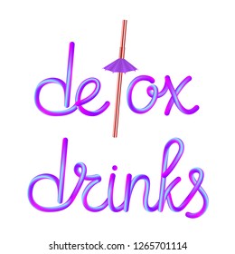 detox drinks calligraphic colorful hand-drawn lettering text with disposable plastic drinking straw and umbrella isolated on white background, stock vector illustration clip art