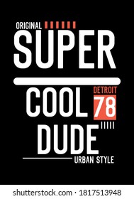 detroit super cool dude,t-shirt design fashion vector