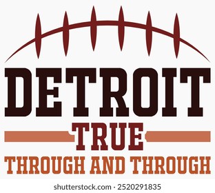 Detroit True Through And Through Svg,Mascot Svg,Mascot School Shirt,Game Day Shirt,Calligraphy t-shirt Design,Football Quotes Svg,American Football Svg,Cut File,Silhouette