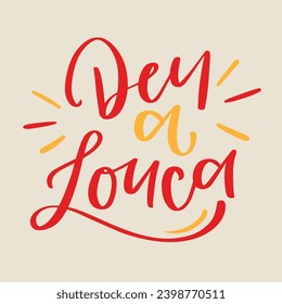 Deu a louca. se volvió loco en portugués brasileño. Letras de mano moderna. vector.