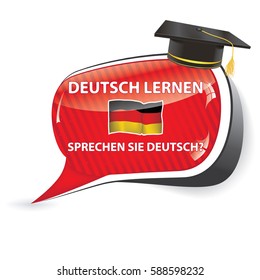 Deutch lernen. Sprechen sie Deutch? - German bubble speech (Do you speak German? Learn German)  / sticker  / sign / icon with graduation cap and the flag of Germany, also for print