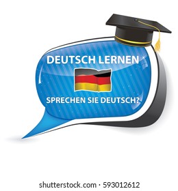 Deutch lernen. Sprechen sie Deutch? - German bubble speech (Do you speak German? Learn German)  / sticker  / sign / icon with graduation cap and the flag of Germany, also for print