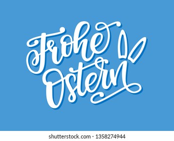 Deutsch celebration quote Happy Easter. Spring illustration with hand drawn lettering Frohe Ostern and bunny ears. Festive design for poster, print, logotype, banner, flyer, card, season greeting