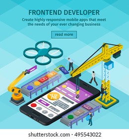 Developing mobile applications flat 3d isometric style. Frontend developer app. People working on startup. Light blue web design. 3d crane and robotic arm. Black smartphone in 3d style.