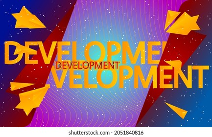 Development, Vector word. Quotes and phrases for banners, posters design. Text message. Concept background.