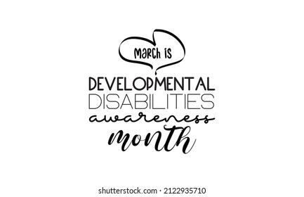 Developmental Disabilities Awareness Month. Health Awareness Brush Calligraphy Concept Vector Template For Banner, Card, Poster, Background.