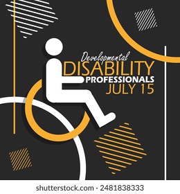 Developmental Disability Professionals Day event social banner. Wheelchair person icon with bold text on black background to commemorate on July 15th