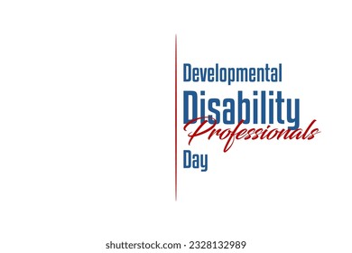Developmental Disability Professionals Day, Holiday concept. Template for background, banner, card, poster, t-shirt with text inscription