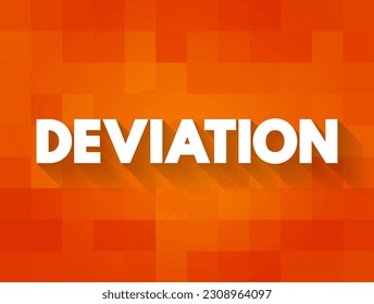 Deviation is a measure of difference between the observed value of a variable and some other value, text concept background svg