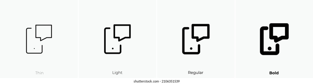 device mobile message icon. Thin, Light Regular And Bold style design isolated on white background