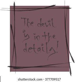 the devil is in the details, handwritten, cherry color