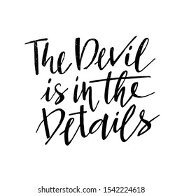 «The devil is in the details» hand drawn lettering isolated on white background print for sticker, banner, poster, business identity design. Vector Illustration with positive phrase.