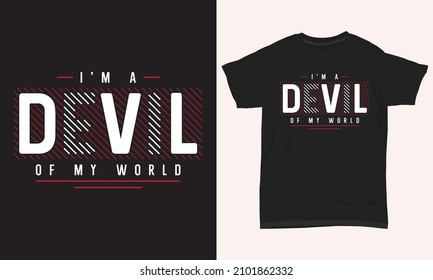 I'M A Devil Of My World Typography T-shirt Design