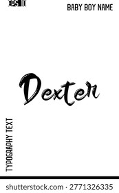 Dexter   -Boy Names Stylish Brush Typography Text Lettering Vector Design