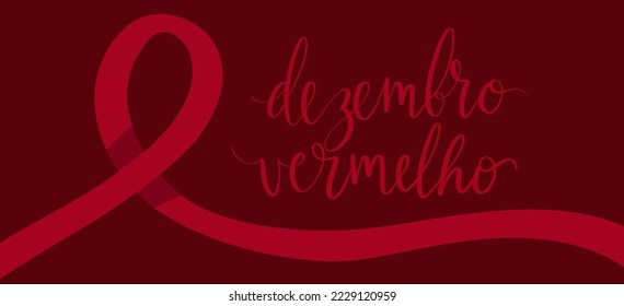 Dezembro Vermelho translation from portuguese December Red, Brazil campaign for HIV AIDS awareness. Handwritten calligraphy and awareness ribbon vector art