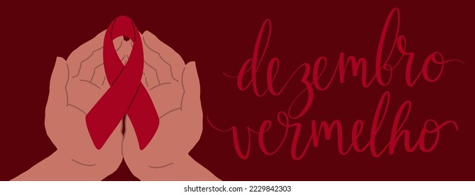 Dezembro Vermelho translation from portuguese December Red, Brazil campaign for HIV AIDS awareness. Brown h uman hands holding awareness ribbon vector illustration