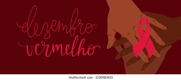 Dezembro Vermelho translation from portuguese December Red, Brazil campaign for HIV AIDS awareness. Brown h uman hands holding awareness ribbon vector illustration