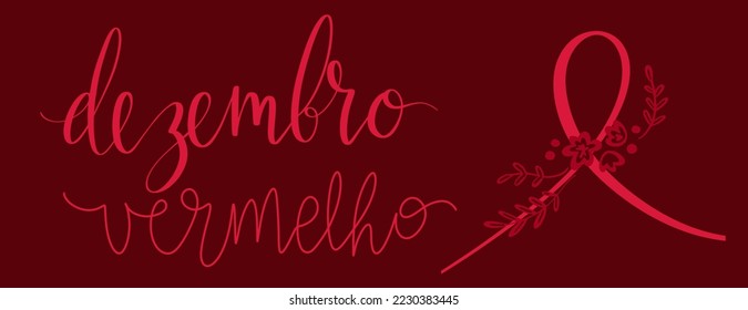 Dezembro Vermelho translation from portuguese December Red, Brazil campaign for HIV AIDS awareness. Handwritten calligraphy and awareness ribbon vector art