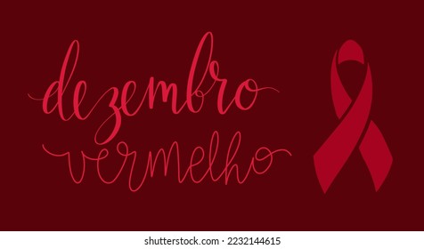 Dezembro Vermelho translation from portuguese December Red, Brazil campaign for HIV AIDS awareness. Handwritten calligraphy and awareness ribbon vector art