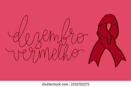 Dezembro Vermelho translation from portuguese December Red, Brazil campaign for HIV AIDS awareness. Handwritten calligraphy and awareness ribbon vector art