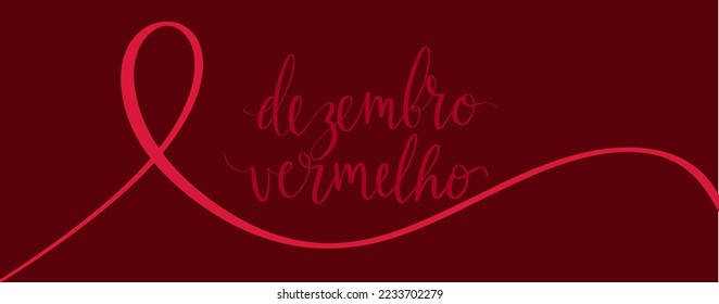 Dezembro Vermelho translation from portuguese December Red, Brazil campaign for HIV AIDS awareness. Handwritten calligraphy and awareness ribbon vector art