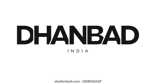 Dhanbad in the India emblem. The design features a geometric style, vector illustration with bold typography in a modern font. The graphic slogan lettering.