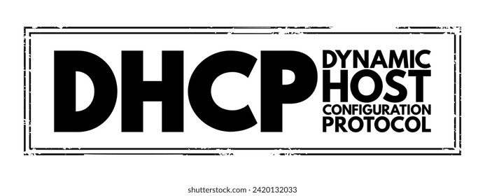 DHCP - Dynamic Host Configuration Protocol is a network management protocol used on Internet Protocol networks for automatically assigning IP addresses, acronym text concept stamp