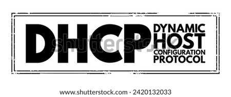 DHCP - Dynamic Host Configuration Protocol is a network management protocol used on Internet Protocol networks for automatically assigning IP addresses, acronym text concept stamp