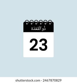 Dhul Al-Qadah 23 calendar reminder. 23th Dhul Al-Qadah Date Month calendar icon design template. Translation : Dhul Al-Qadah