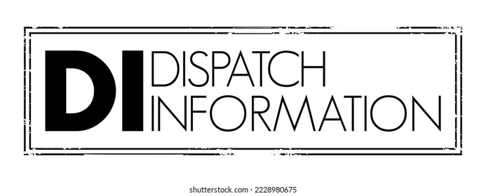 DI Dispatch Information - procedure for assigning employees or vehicles to customers, acronym text concept stamp