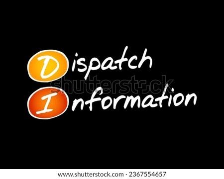 DI Dispatch Information - procedure for assigning employees or vehicles to customers, acronym text concept background