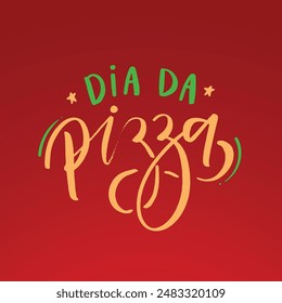 Dia da pizza. Pizza day in brazilian portuguese. Modern hand Lettering. vector.