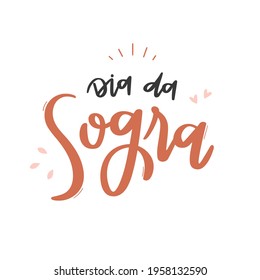 Dia Da Sogra. Mother In Law Day. Brazilian Portuguese Hand Lettering. Vector.