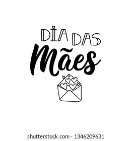 Dia das Maes. Lettering. Translation from Portuguese - Happy Mother's Day Modern vector brush calligraphy. Ink illustration