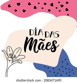 Dia das Maes. Lettering. Translation from Portuguese - Happy Mother's Day. Modern vector brush calligraphy. Ink illustration. Mother's Day card