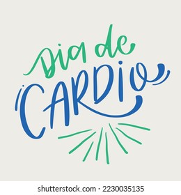 Dia de cardio. día cardio en portugués brasileño. Letras de mano moderna. vector.