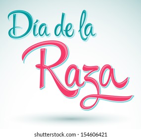 Dia de la Raza - Day of the race - Columbus Day spanish text - vector lettering